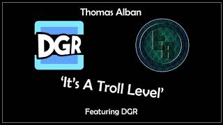 DGR  Its a Troll Level TA Remix [upl. by Nolra]