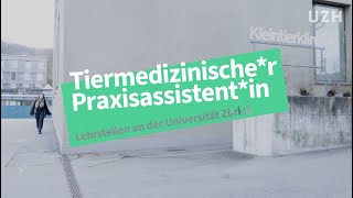 Lehre an der UZH Tiermedizinischer Praxisassistentin [upl. by Hannis]