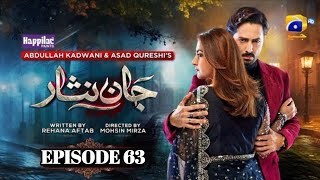 Jaan Nisar Ep 63  Eng Sub Digitally Presented by Happilac Paints  Review by DPPjaannisar [upl. by Arch82]