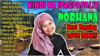 Norhana cover hits 2023  The Bets Tagalog Love Songs Medley 2023  norhana opmlovesong [upl. by Rezeile]