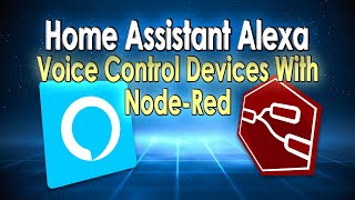 Take Control of Your Devices with Alexa and NodeRED  Home Assistant Tutorial 01 No Cloud [upl. by Lednyc]