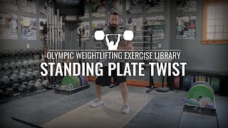 Standing Plate Twist  Olympic Weightlifting Exercise Library [upl. by Edorej653]