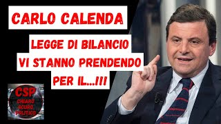 FURIOSO CARLO CALENDA  VI STANNO PRENDENDO PER IL C CON LA LEGGE DI BILANCIO azione [upl. by Ching]