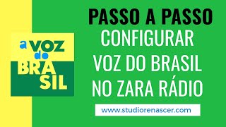 Como configurar Voz do Brasil no Zara Rádio rapidamente [upl. by Eellah]