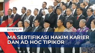 Tambah Hakim Tipikor Mahkamah Agung Gelar Sertifikasi Bagi Hakim Karier dan Ad Hoc  MA NEWS [upl. by Lida]