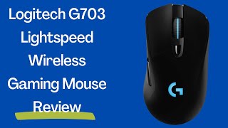 Logitech G703 Lightspeed Wireless Gaming Mouse WHero 25K Sensor Review [upl. by Alyac]