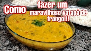 Como fazer um delicioso vatapá de frango de um jeito muito fácil [upl. by Oicanata]