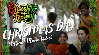 Chocolate Factory  CHRISTMAS DAY Official Music Video [upl. by Gio968]