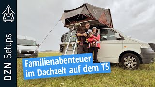 Familienabenteuer pur I DZN Setup T5 und iKamper Dachzelt  Einblick in Hennings Reisewelt 🚐 [upl. by Allyce]