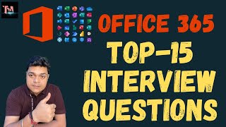 Top 15 Microsoft Office 365 Questions  Office 365 Job Interview [upl. by Genaro999]