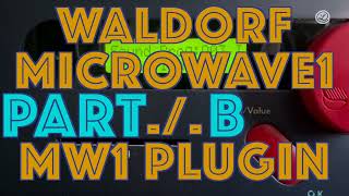 THE PLUGIN REWIRED  WALDORF MICROWAVE 1 Rev A vs MICROWAVE 1 Plugin  PART B [upl. by Kielty]