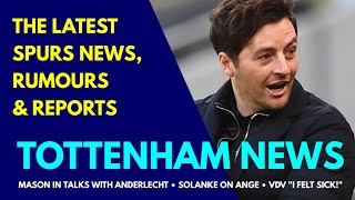 TOTTENHAM NEWS Mason in Anderlecht Talks VDV quotI Felt Sickquot Solanke quotPostecoglou is Fantasticquot [upl. by Friday]