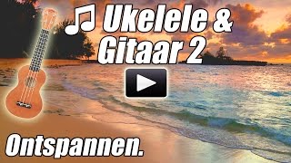 Ukelele amp instrumentale muziek akoestische gitaar 2 gelukkig ontspannen ontspannen nummers Playlist [upl. by Franklin]