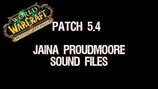 Patch 54  Jaina Proudmoore Sound Files [upl. by Tremain]