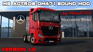 V1 RELEASE Mercedes New Actros OM471 Sound Mod by Max2712 [upl. by Plate627]