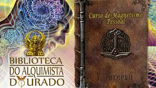 Curso de Magnetismo Pessoal  Audiolivro Biblioteca do Alquimista Dourado [upl. by Gally]