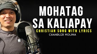 MOHATAG SA KALIAPAY bisaya christian song old song Composed By Chandler Molina [upl. by Joash]