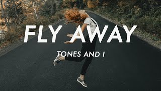 Tones And I  Fly Away Lyrics [upl. by Hook]