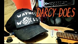 Darcy Does WAYNES WORLD🌎 [upl. by Lleze]