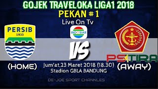 Jadwal Sementara PERSIB VS PS TIRA  Gojek Traveloka Liga1 2018 Jumat 23 Maret 20181830 Wib [upl. by Latricia]