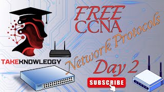 FREE CCNA  Network Protocols  Day 2  TakeKnowledgy [upl. by Law]