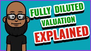 Fully Diluted Valuation Explained 2022 [upl. by Iniretake]