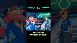 Greninja VS Sceptile Ash Greninja ATTITUDE STATUSSHORTS [upl. by Bui]