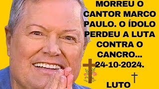 MARCO PAULO PERDEU A LUTA CONTRA O CANCRO DE FÍGADO MORREU HOJE  MANIA CURIOSA [upl. by Lorsung]