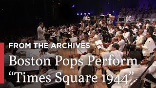 The Boston Pops Perform quotTimes Square 1944quot  From the Archives  Great Performances on PBS [upl. by Urbani]