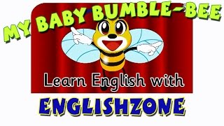 My Baby BumbleBee  nursery ryhme  Englishzone songs for kids [upl. by Erastatus]