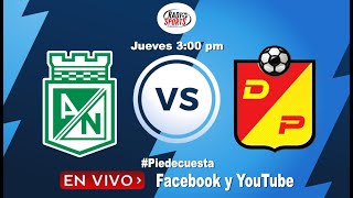 VIVO Nacional vs Pereira  Semifinal Vuelta  Copa Colombia 2023 [upl. by Ayyn]