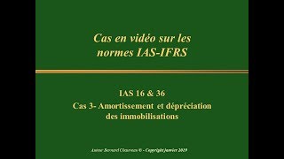 IAS 16 amp 36  Cas 3  AMORTISSEMENT ET DEPRECIATION [upl. by Tolland851]