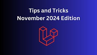 12 Laravel Tips in 8 Minutes November 2024 [upl. by Blayze]