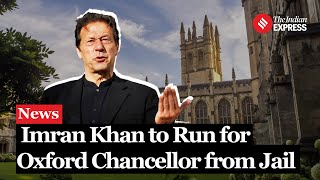 Imran Khan to Campaign for Oxford Chancellor Position While Serving Prison Sentence [upl. by Corinna]