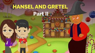 Hansel and Gretel Part 2  Fairy Tales  Bedtime Stories for Kids in English [upl. by Erlin75]