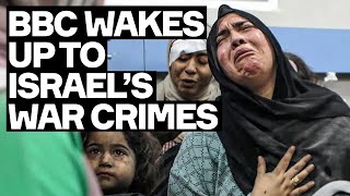 Finally BBC Wakes Up To Israels War Crimes [upl. by Shayna]