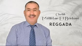 Cheikh Mokhtar El Berkani Reggada  2019 [upl. by Aronow]