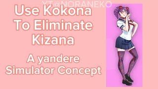 Giving Kokona the lead role to eliminate Kizana Yandere Simulator Concept [upl. by Halik255]