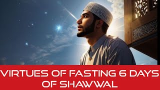 Virtues Of Fasting 6 Days Of Shawwal Everything You need To know islam [upl. by Ainit471]