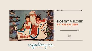 Siostry Melosik  Za kilka zim Lyric Video [upl. by Ybrik]