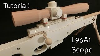 Tutorial L96A1 Scope rubber band gun [upl. by Felten]