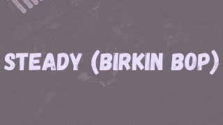 KayEm2x x RSL  Steady Birkin Bop Lyrics [upl. by Procto]