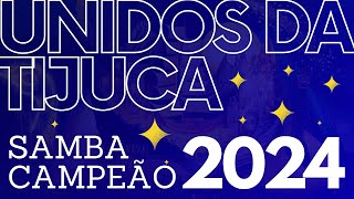 UNIDOS DA TIJUCA 2024 SAMBA CAMPEÃO Com Letra Simultânea [upl. by Krauss]