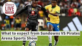 Sundowns vs Pirates  PSL is back  Arena Sports Show Ep 6 [upl. by Ransom]