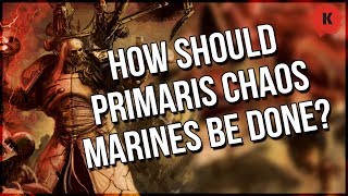 If Chaos Primaris Space Marines DO Happen How Should Games Workshop Handle It [upl. by Aissak]