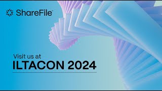 Experience ShareFile at ILTACON 2024 [upl. by Natek]