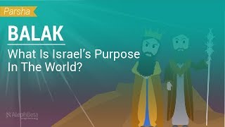 Parshat Balak What Is Israels Purpose In The World [upl. by Nimocks]