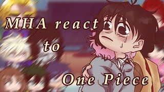 Mha react to One Piece part 3AU [upl. by Couq]