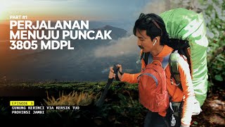 GUNUNG KERINCI  Gunung Vulkanik Tertinggi Se Asia Tenggara Eps 3 Part 1 [upl. by Nekcerb596]