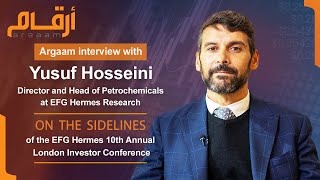 Argaam Exclusive 2024 Petrochemical Outlook with Yusuf Hosseini EFG Hermes Director [upl. by Oneil]